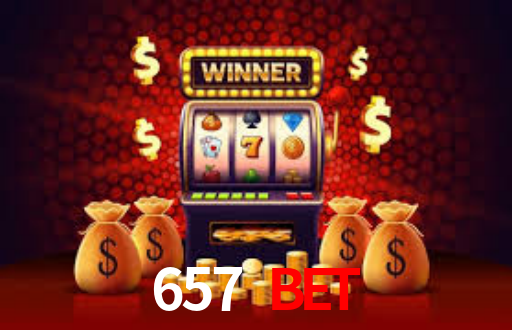 657 bet